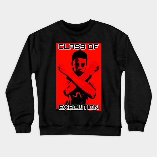 Class of Execution Crewneck Sweatshirt by EBWWRESTLING